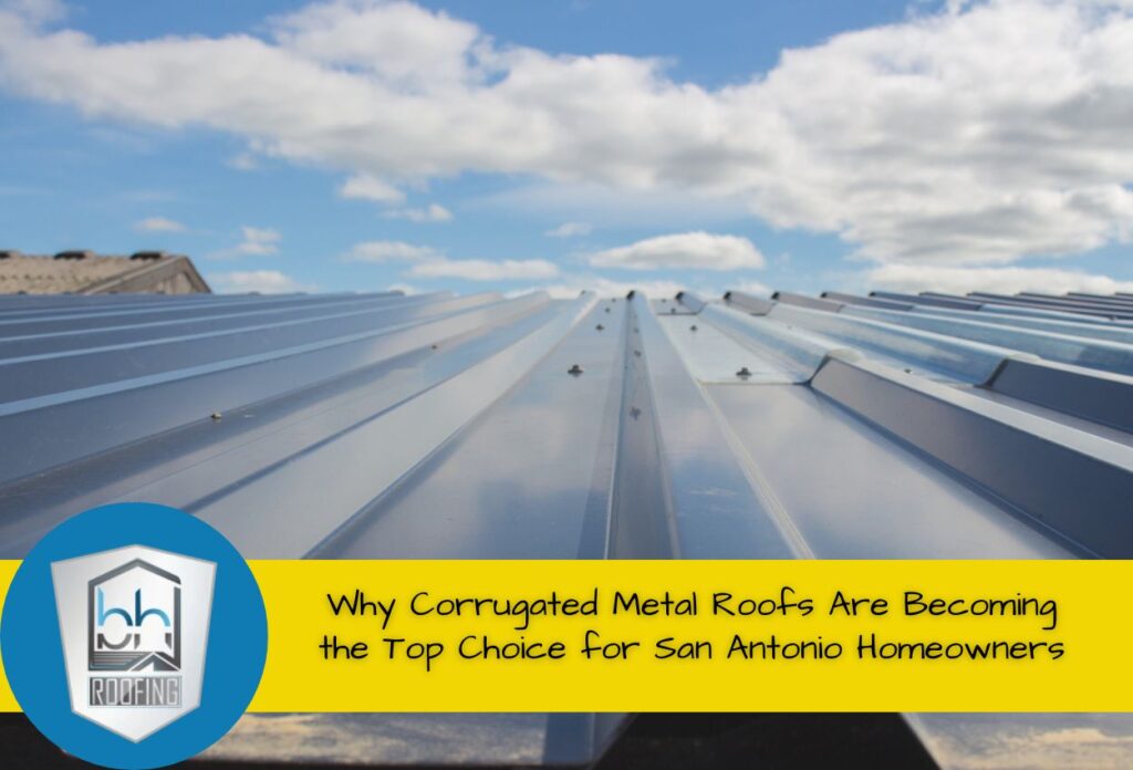 Why Corrugated Metal Roofs Are Becoming the Top Choice for San Antonio Homeowners
