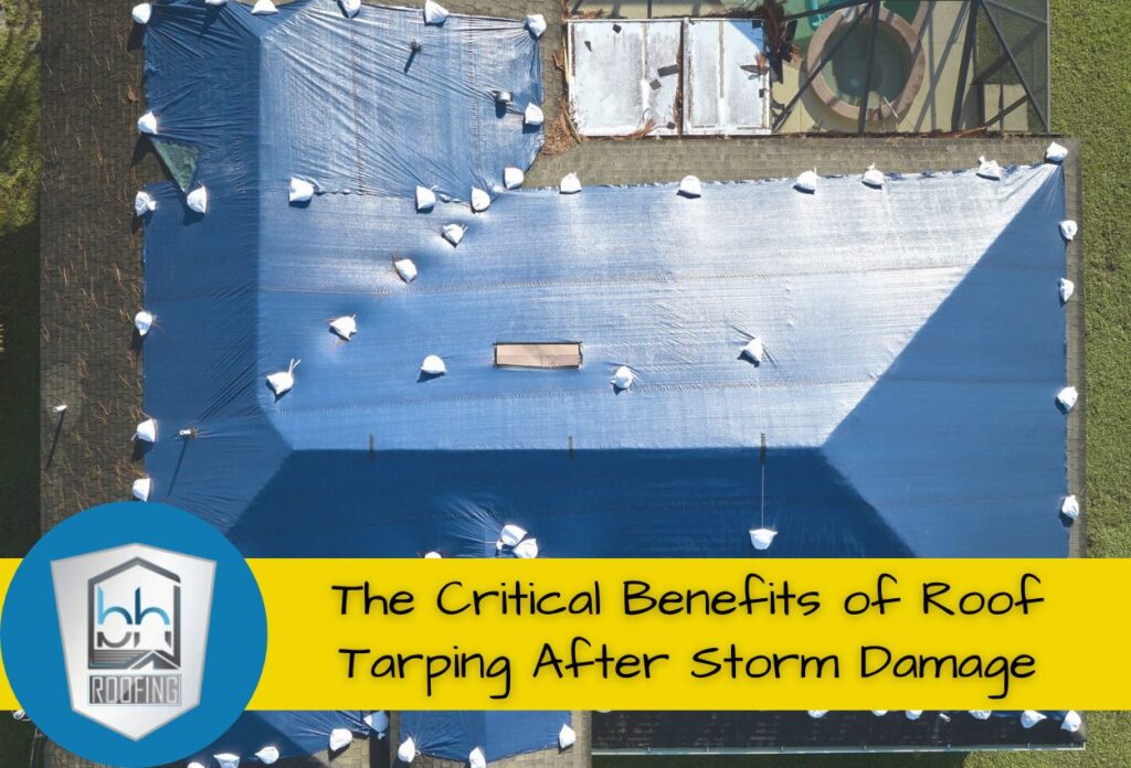 The Critical Benefits of Roof Tarping After Storm Damage