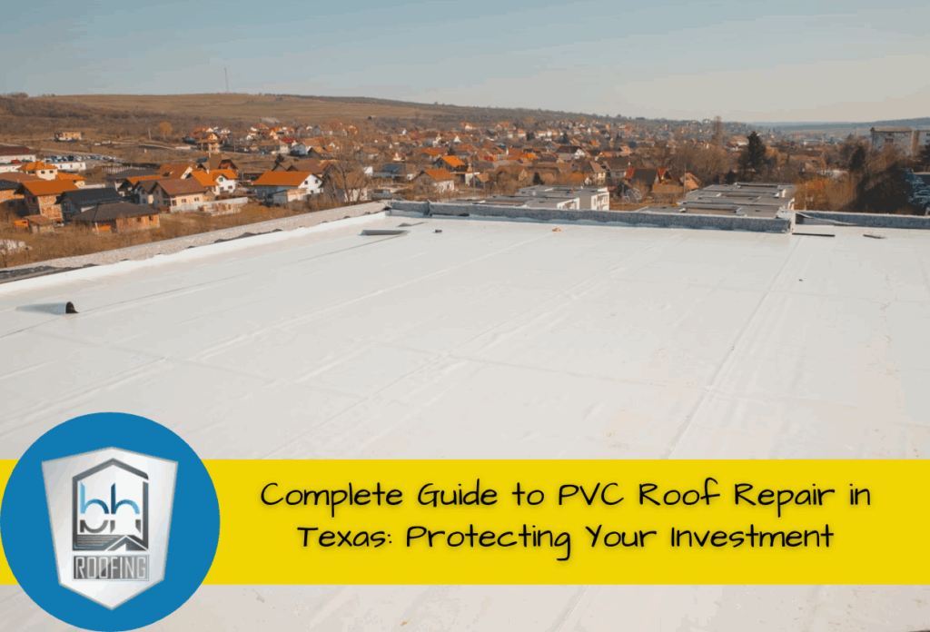 Complete Guide to PVC Roof Repair in Texas: Protecting Your Investment