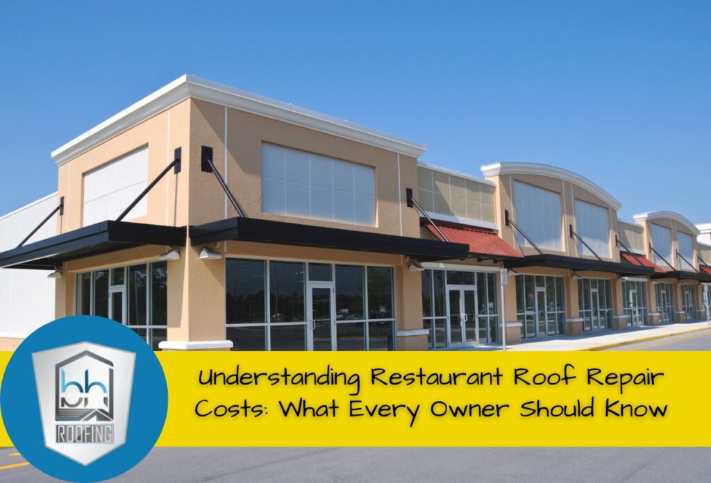 Understanding Restaurant Roof Repair Costs: What Every Owner Should Know
