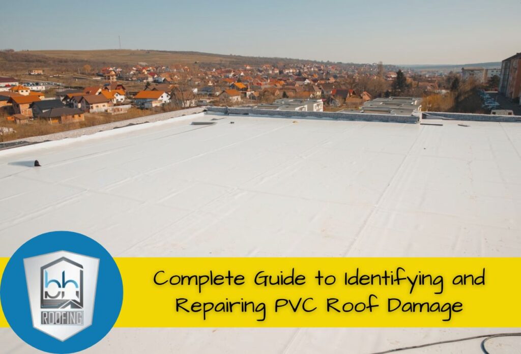 Complete Guide to Identifying and Repairing PVC Roof Damage