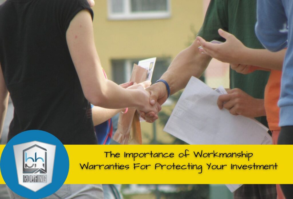 The Importance of Workmanship Warranties For Protecting Your Investment