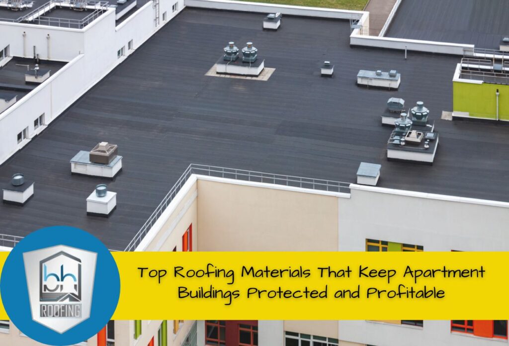 Top Roofing Materials That Keep Apartment Buildings Protected and Profitable