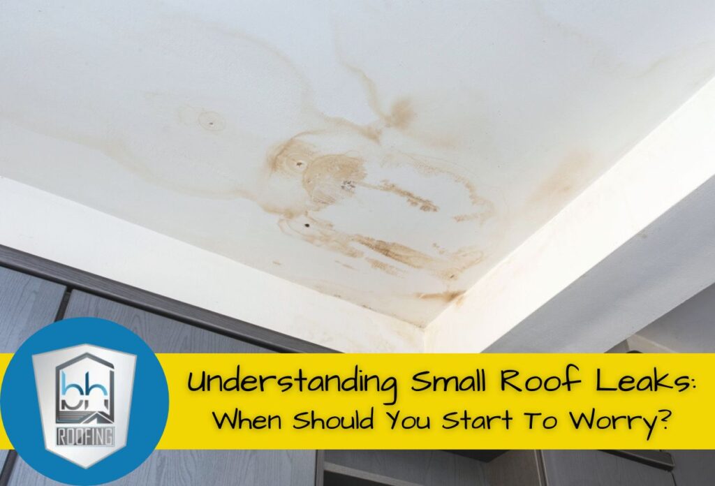 Understanding Small Roof Leaks