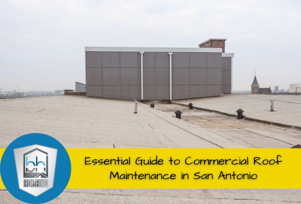 Essential Guide to Commercial Roof Maintenance in San Antonio Protecting Your Investment Year-Round